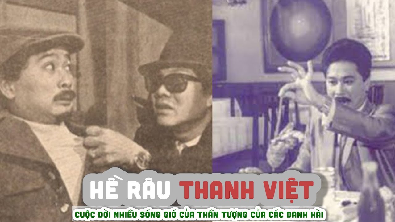 Tiểu sử hề râu THANH VIỆT || Cuộc đời nhiều sóng gió của Thần tượng của các danh hài