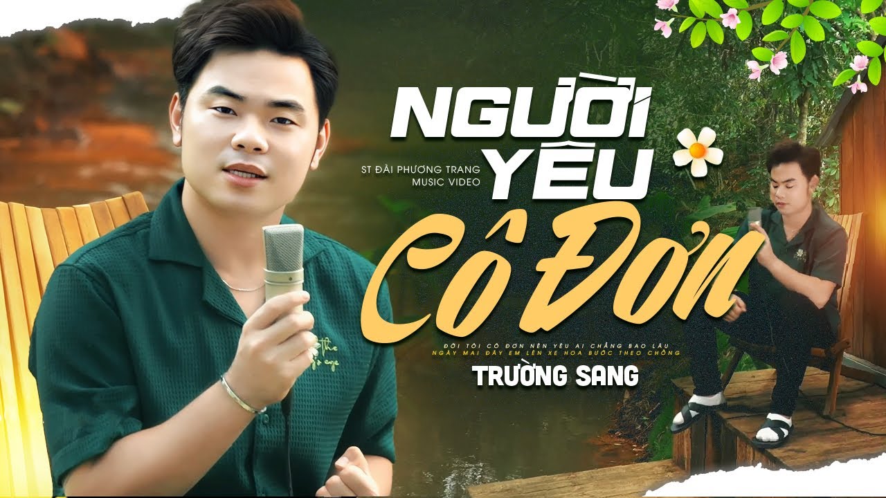 Người Yêu Cô Đơn - Trường Sang | st Đài Phương Trang OFFICIAL MV