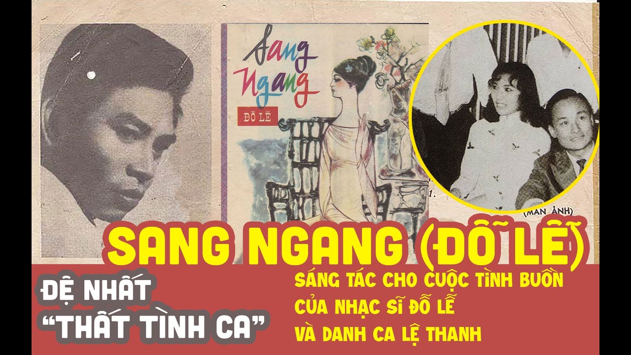 Câu chuyện tình buồn của nhạc sĩ Đỗ Lễ qua 3 bài hát nổi tiếng: Sang Ngang,  Tình Phụ và Chia Ly