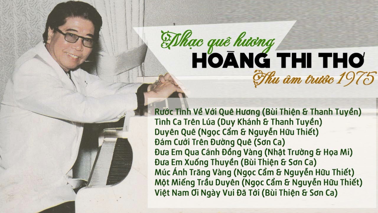 Cuộc đời và sự nghiệp Hoàng Thi Thơ - Nhạc sĩ tiên phong của dòng nhạc vàng