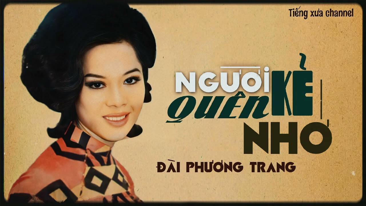 | NGƯỜI QUÊN KẺ NHỚ | GIAO LINH | ĐÀI PHƯƠNG TRANG |