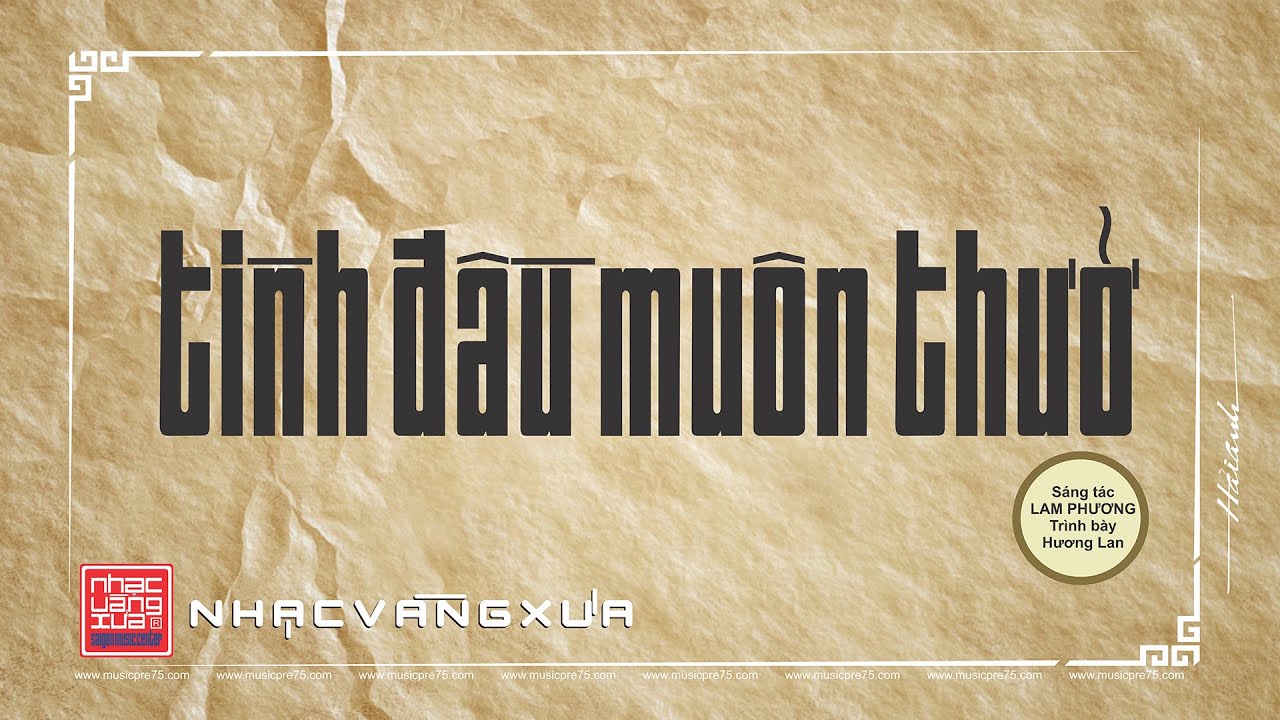 TÌNH ĐẦU MUÔN THƯỞ I HƯƠNG LAN