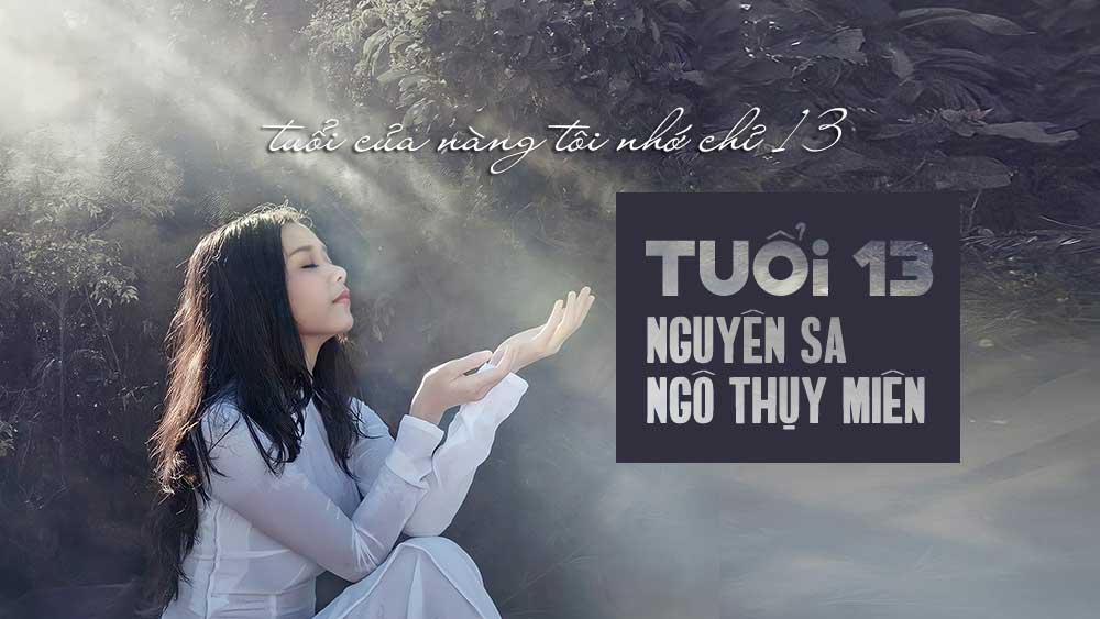 Mối tình đầu tinh khôi trong ca khúc "Tuổi Mười Ba" của nhạc sĩ Ngô Thụy Miên (thơ Nguyên Sa) - "Áo nàng vàng anh về yêu hoa cúc..."