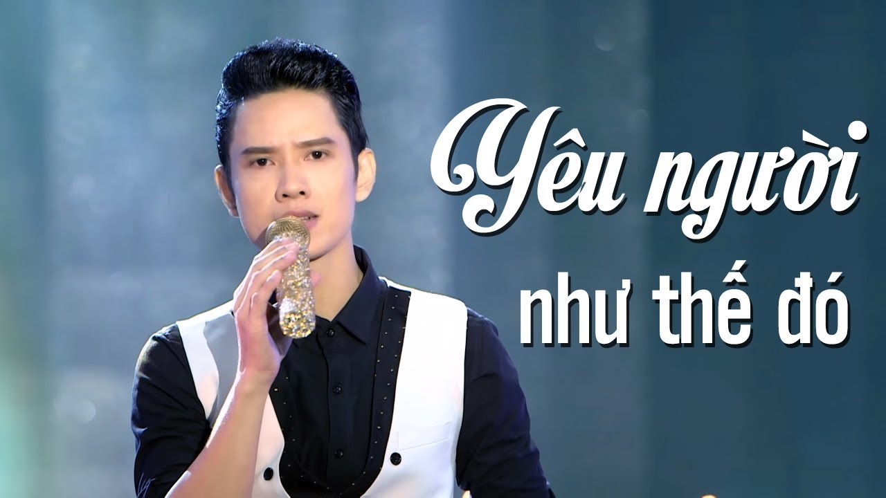 Yêu Người Như Thế Đó - Nhật Duy | Nhạc Vàng Bolero Xưa Hay Ngây Ngất MV HD